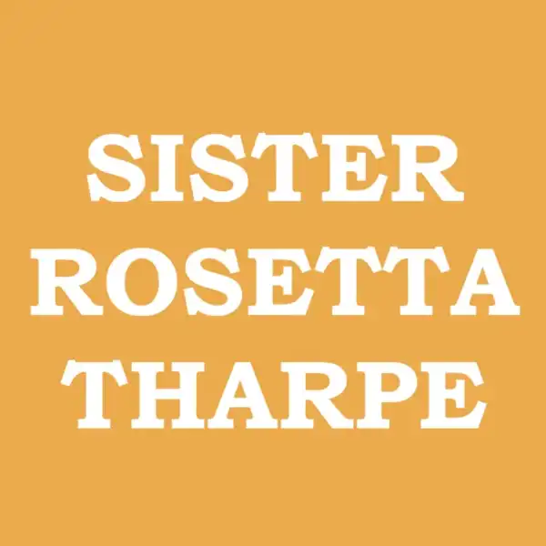 Sister Rosetta Tharpe - Gospel